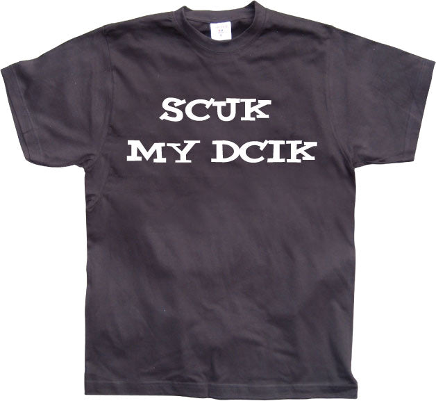 Scuk My Dcik T-Shirt