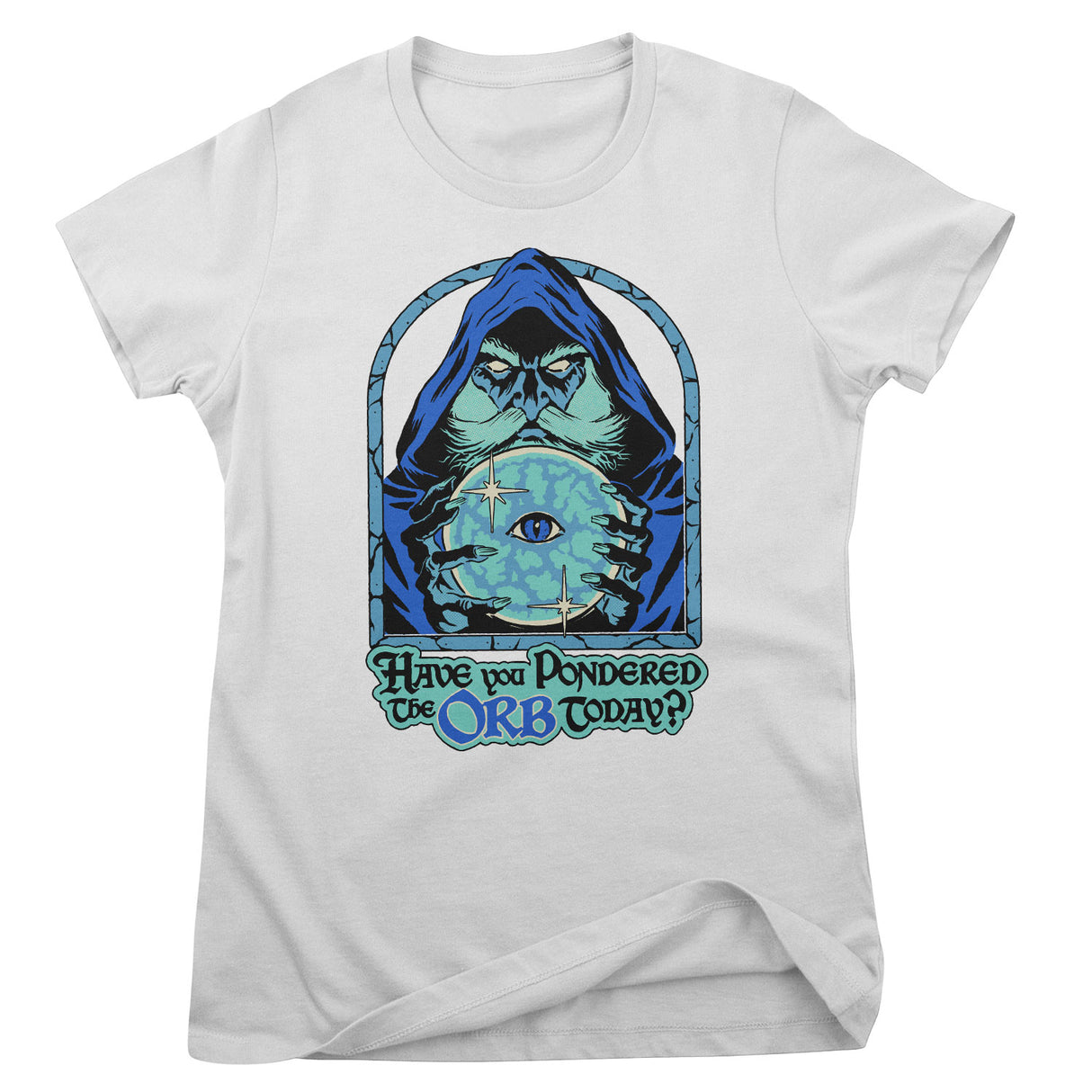 Have you Pondered The Orb Today Girly Tee