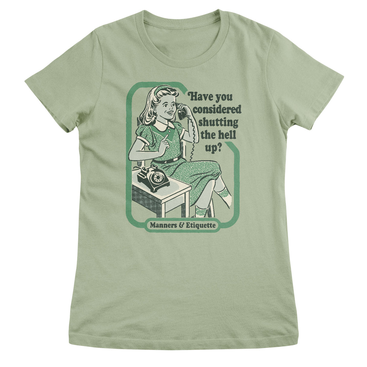 Have You Considered Shutting The Hell Up Girly Tee