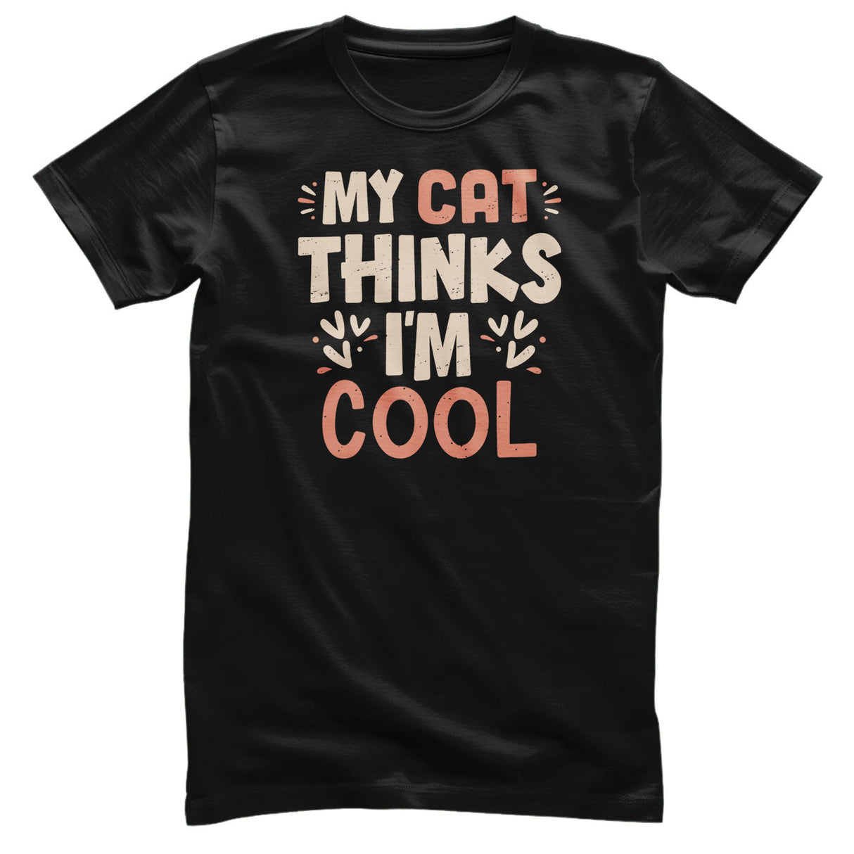 My Cat Thinks I'm Cool Tee