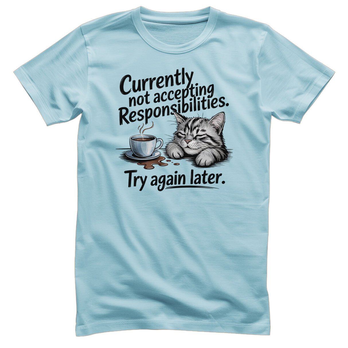 Not Accepting Responsibilities Tee