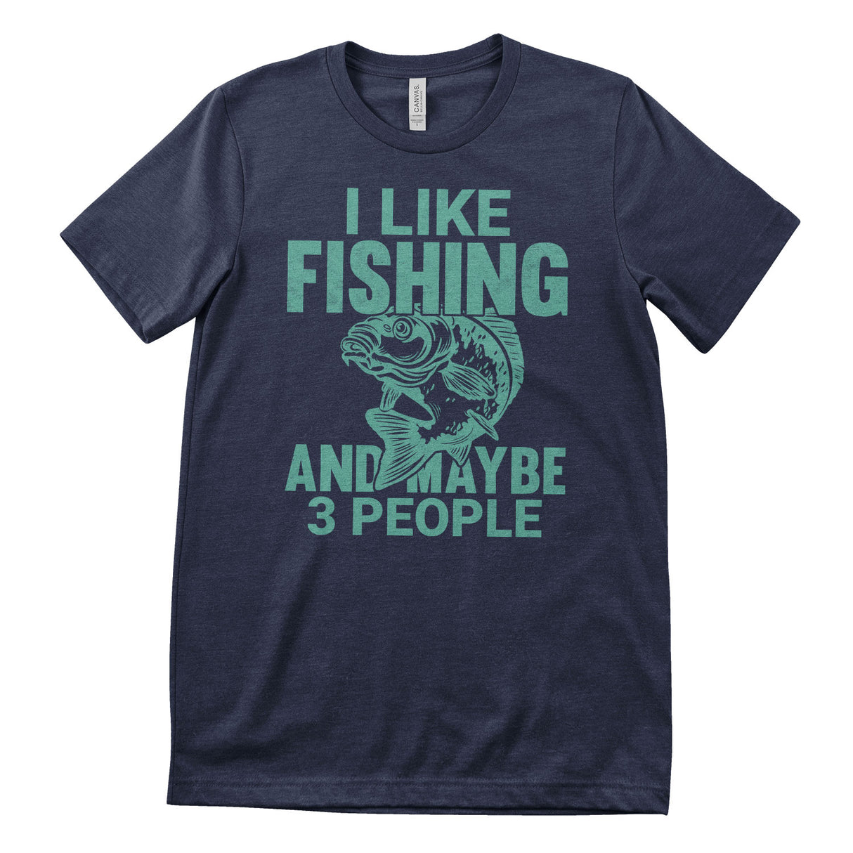 I Like Fishing - And Maybe 3 People T-Shirt
