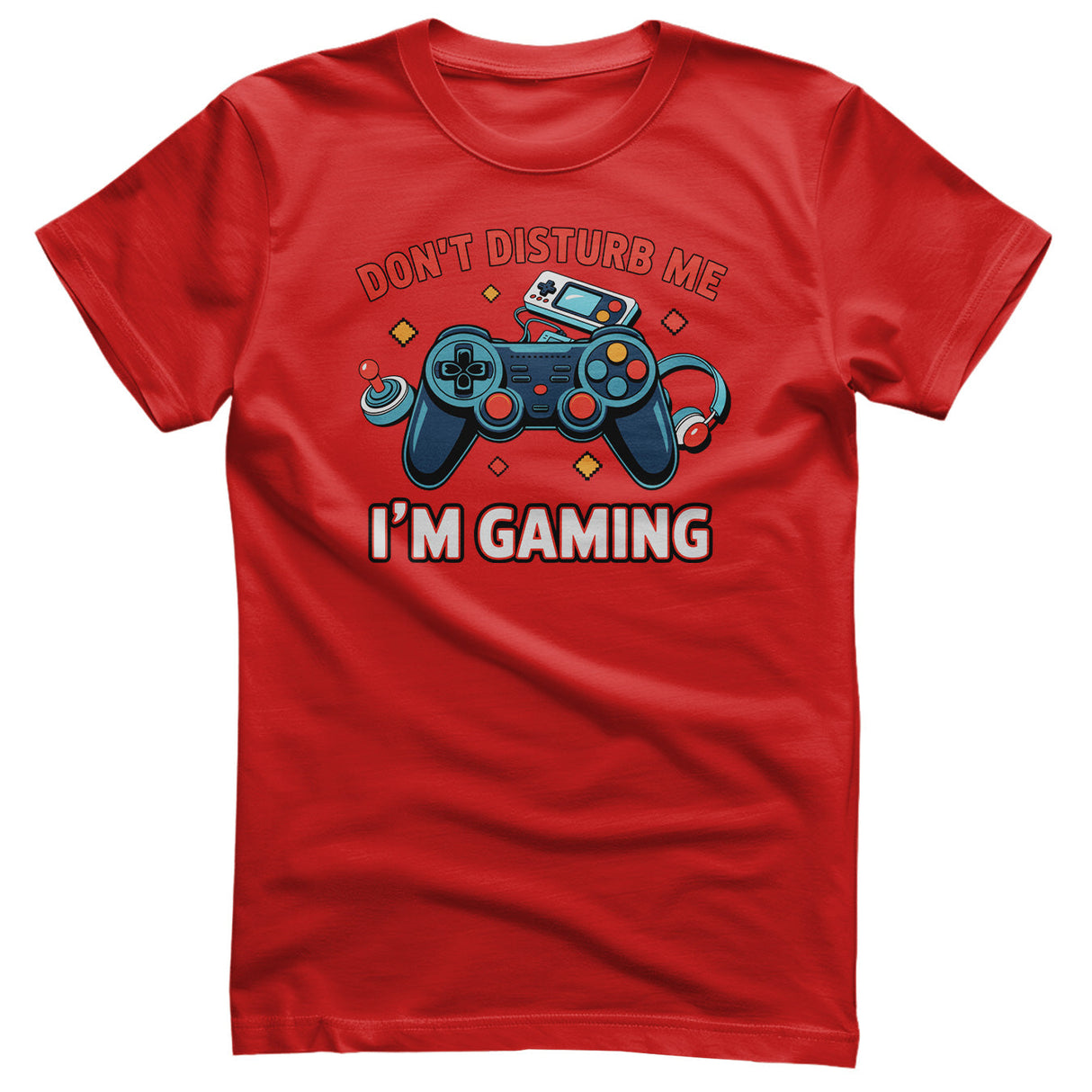 Don't Disturb Me - I'm Gaming Tee