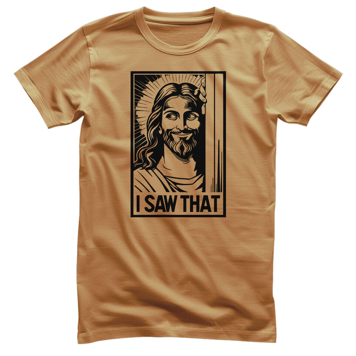 Jesus - I Saw That! Tee