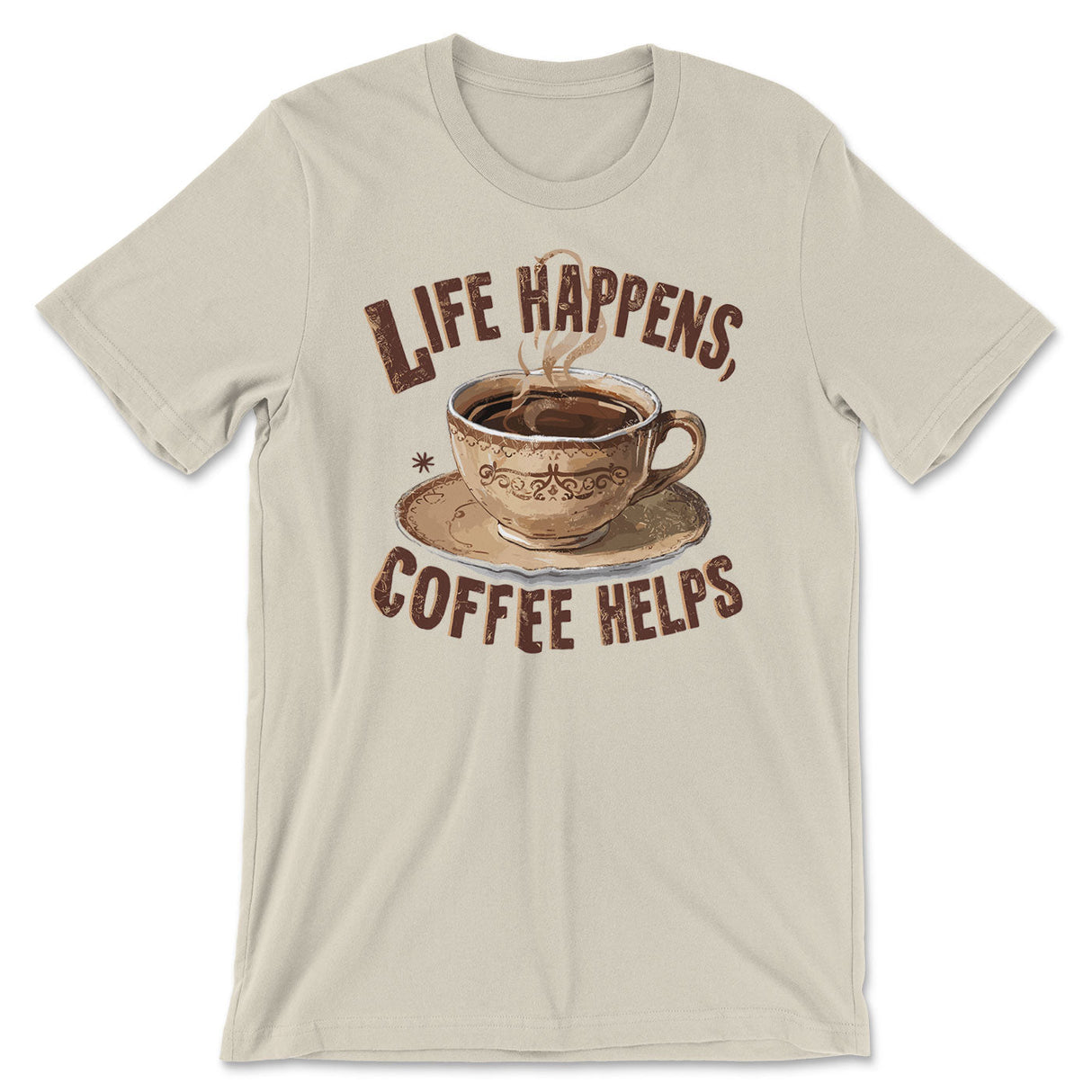 Life Happens - Coffee Helps Tee