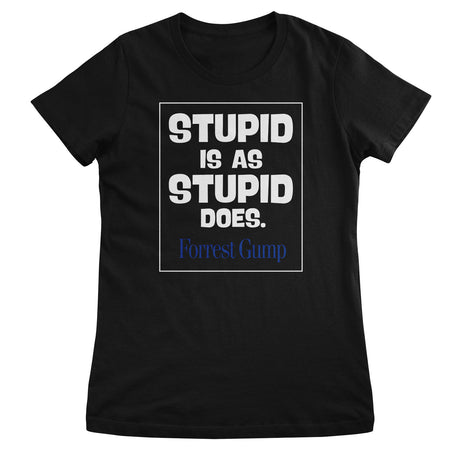 Forrest Gump - Stupid Is As Stupid Does Girly Tee