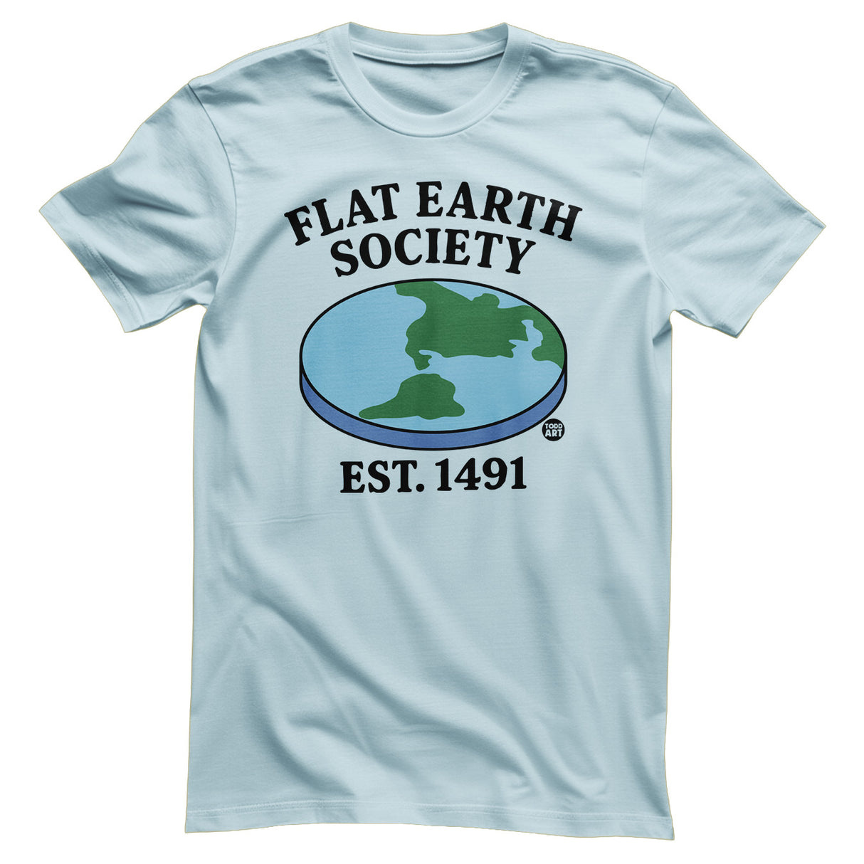 Flat Earth Society - ToddArt T-Shirt