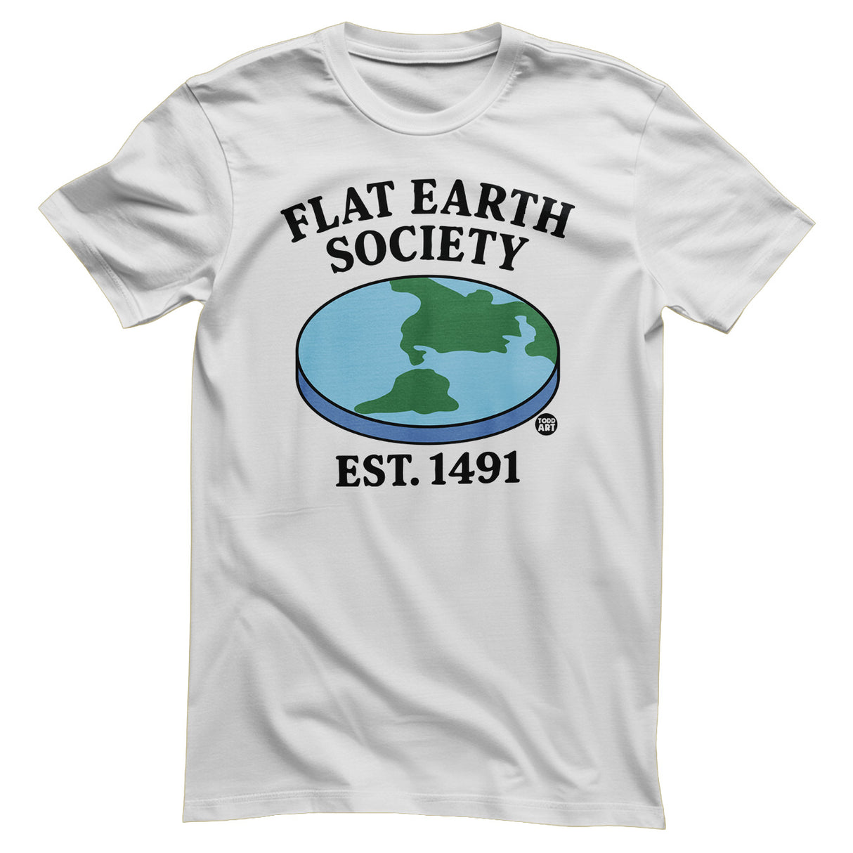 Flat Earth Society - ToddArt T-Shirt