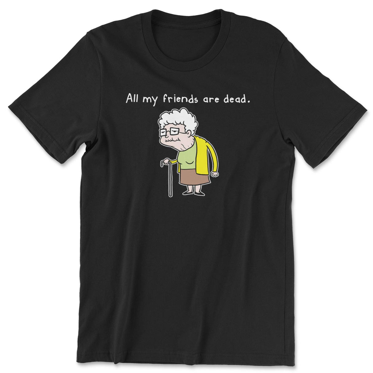 All My Friends Are Dead - ToddArt T-Shirt