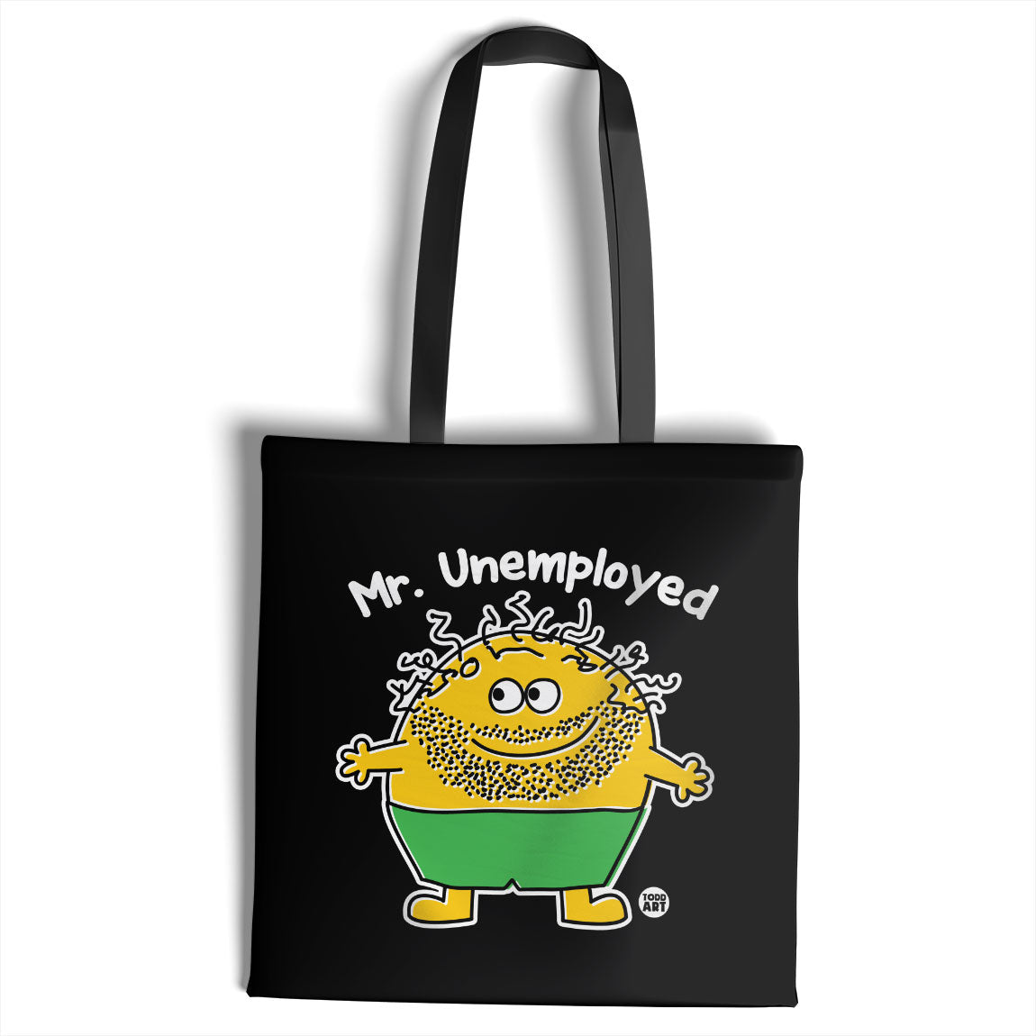 Mr Unemployed - ToddArt Tote Bag