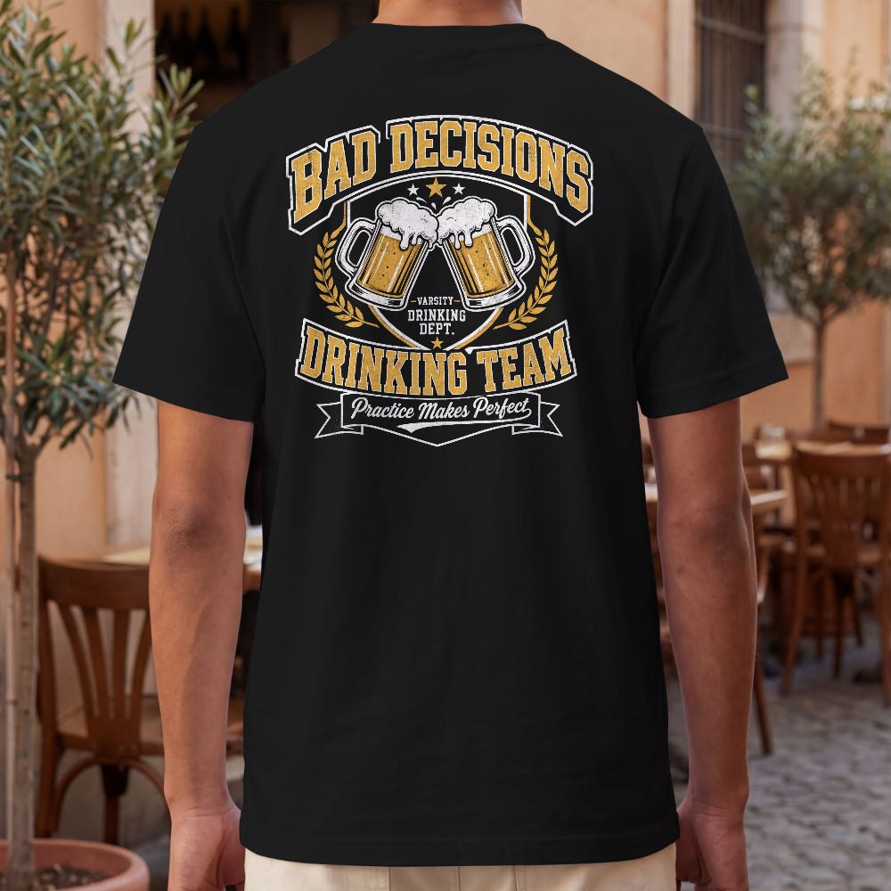 Bad Decisions Drinking Team T-Shirt