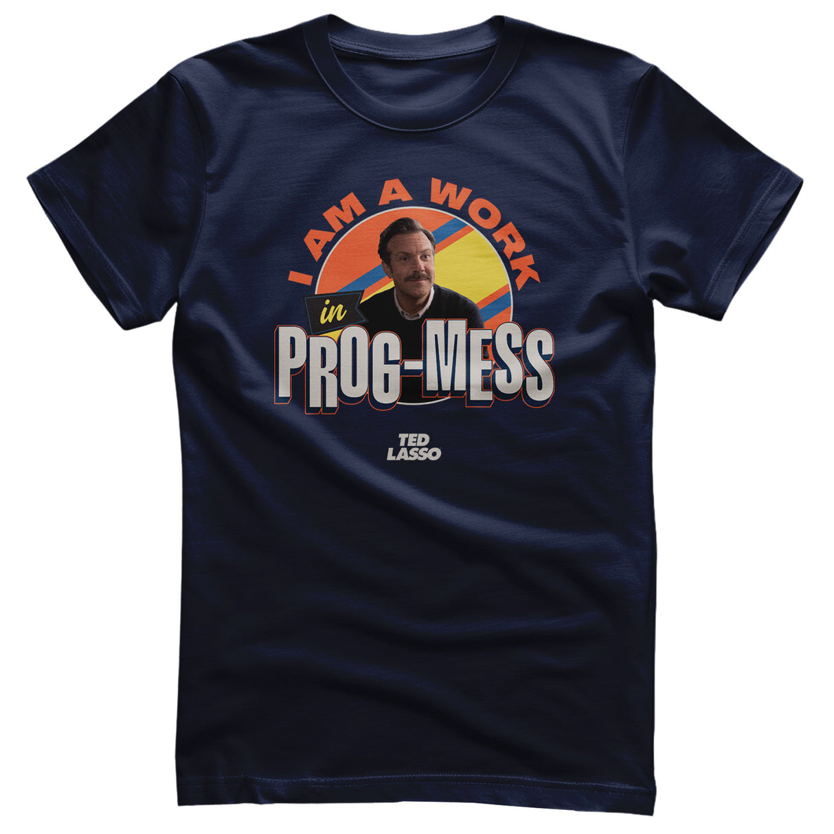 I Am A Work In Prog-Mess T-Shirt