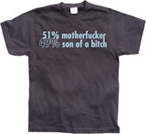 51 Motherfucker / 49% Son Of A Bitch T-Shirt