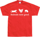 Animals taste good T-Shirt