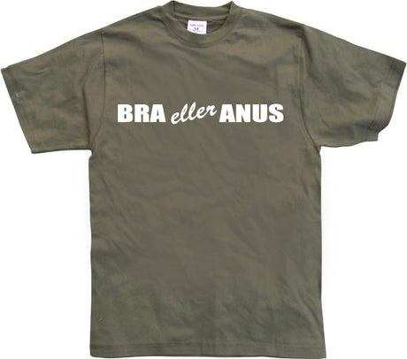 Bra eller anus T-Shirt