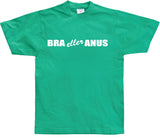 Bra eller anus T-Shirt