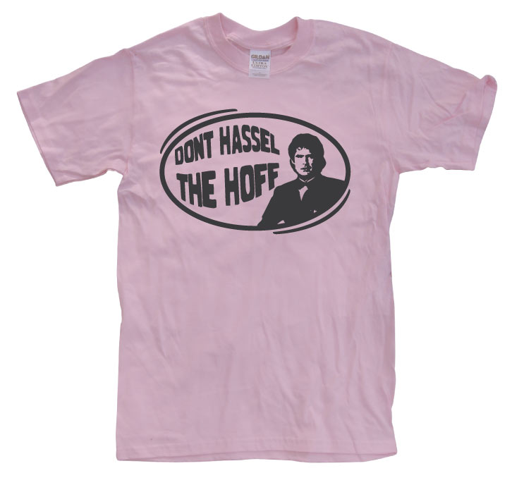 DonÂ´t hassel the hoff T-Shirt