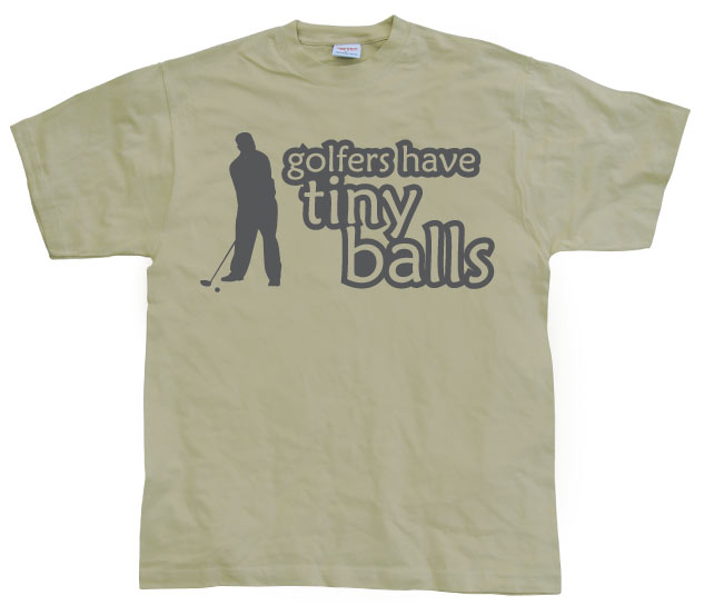 Golfers Has Tiny Balls T-Shirt