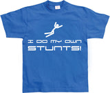 I Do My Own Stunts T-Shirt