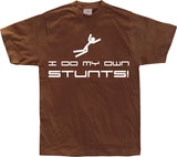 I Do My Own Stunts T-Shirt