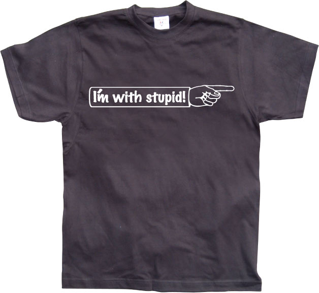 IÂ´m With Stupid! T-Shirt