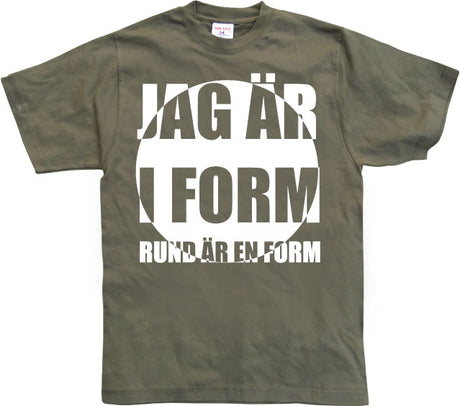 Jag är i form! T-Shirt