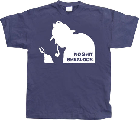 No Shit Sherlock! T-Shirt