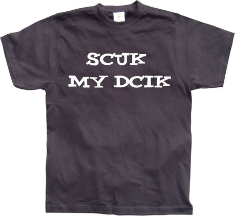 Scuk My Dcik T-Shirt