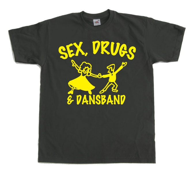 Sex, Drugs & Dansband T-Shirt