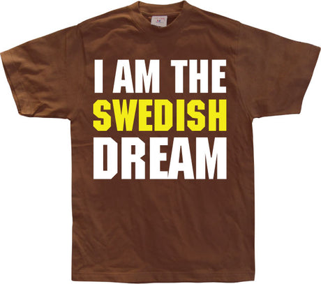 I Am The Swedish Dream T-Shirt