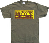 Home fucking is killing Prostitution! T-Shirt