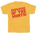 Employee Of The Month! T-Shirt