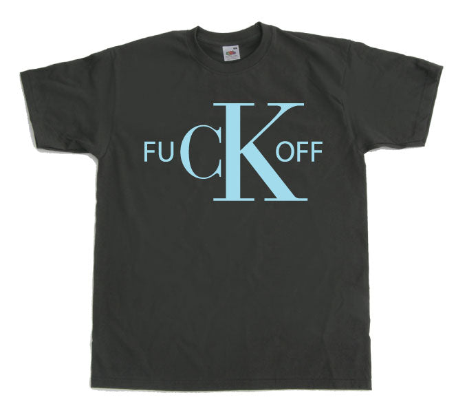 Fuck Off CK T-Shirt