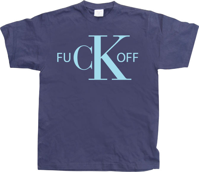 Fuck Off CK T-Shirt