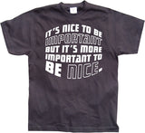 It´s Nice To Be Important... T-Shirt