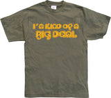 I´m Kind Of A Big Deal! T-Shirt