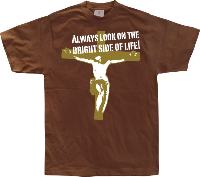 Always Look On The Bright Side Of Life T-Shirt