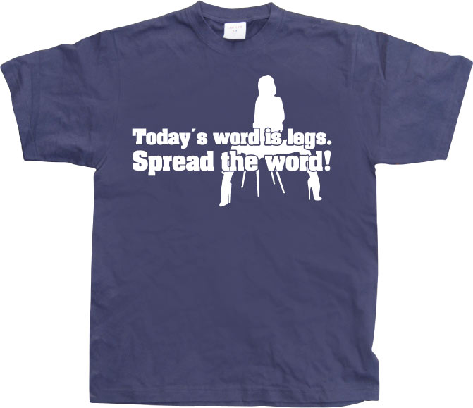 Today´s Word Is Legs! T-Shirt