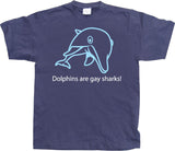 Dolphins Are Gay Sharks! T-Shirt