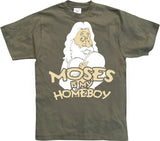 Moses Is My Homeboy T-Shirt