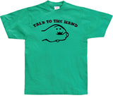 Talk To The Hand T-Shirt