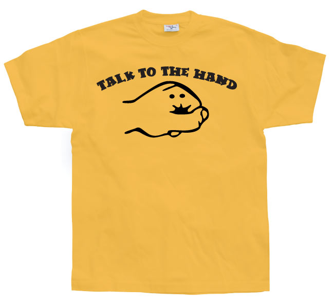 Talk To The Hand T-Shirt