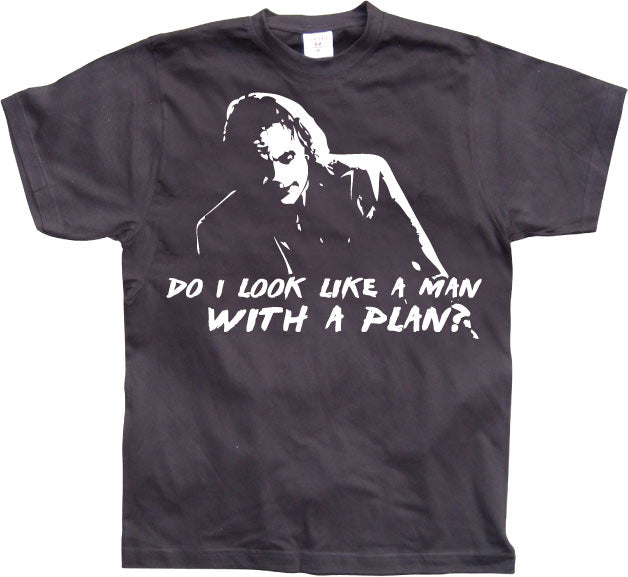 Do I Look Like A Man With A Plan T-Shirt