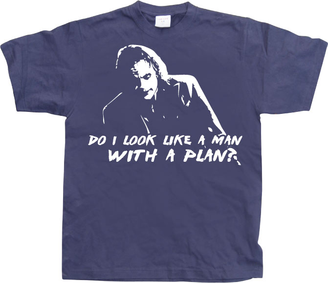 Do I Look Like A Man With A Plan T-Shirt