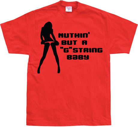 Nuthin But A G-String Baby T-Shirt