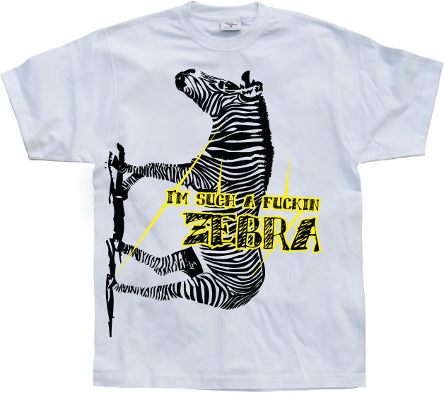 Im Such A Fuckin Zebra T-Shirt