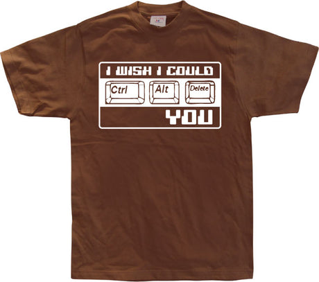 I Wish I Could CTR-ALT-DEL You! T-Shirt