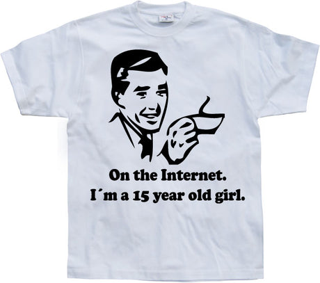 15 Year Old Girl On The Internet. T-Shirt