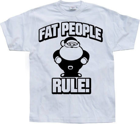 Fat People Rule! T-Shirt