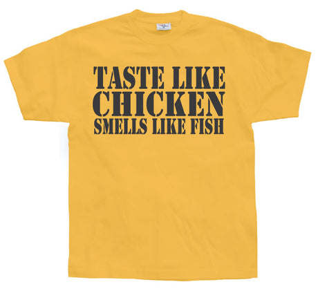 Taste Like Chicken, Smells Like Fish T-Shirt